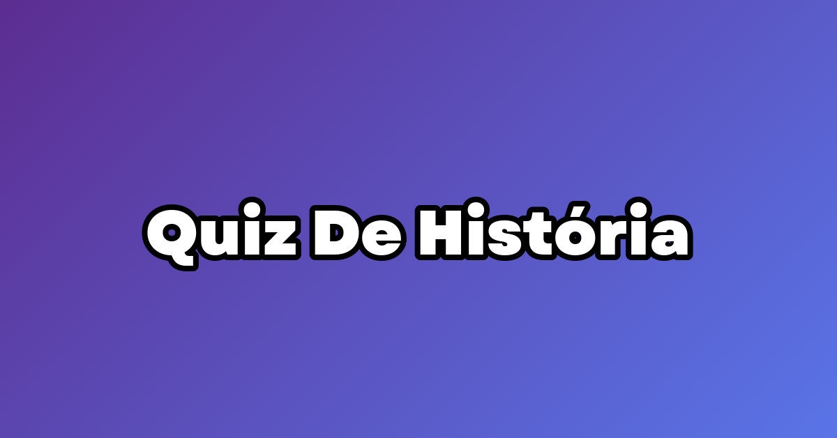Quiz De História - Joga Quiz
